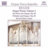 Organ Encyclopedia - Reger: Organ Works Vol 1 / Bernard Haas