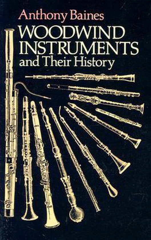 Woodwind Instruments & Their History, Anthony Baines 9780486268859