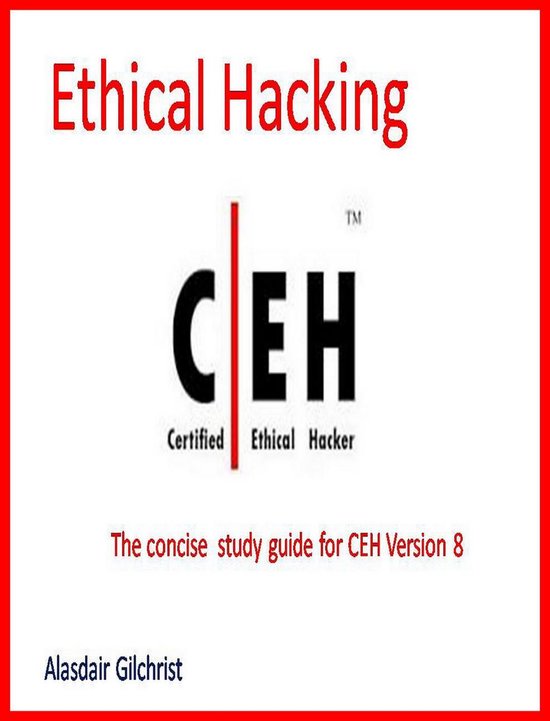The Certified Ethical Hacker Exam - version 8 (The concise s ... - cover