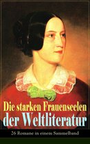 Die starken Frauenseelen der Weltliteratur (26 Romane in einem Sammelband) - Vollständige deutsche Ausgaben