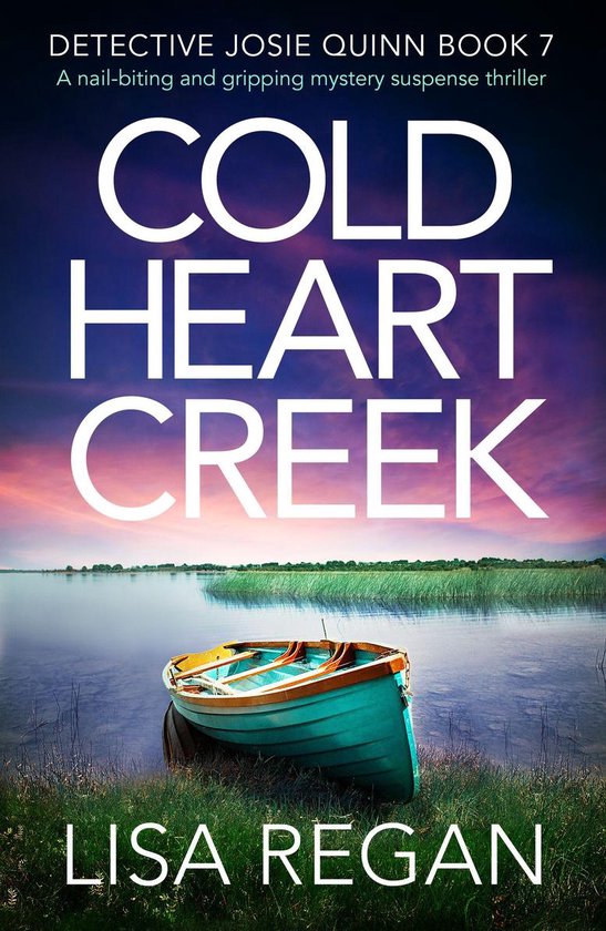 Detective Josie Quinn 7 - Cold Heart Creek - cover
