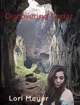 Cedar 1 - Discovering Cedar (Book 1 in Cedar's Series)