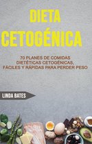 Dieta Cetogénica: 70 Planes De Comidas Dietéticas Cetogénicas, Fáciles Y Rápidas Para Perder Peso