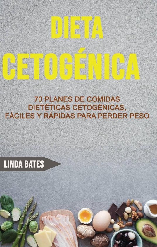 Dieta Cetogénica: 70 Planes De Comidas Dietéticas Cetogénicas, Fáciles Y  Rápidas Para... 