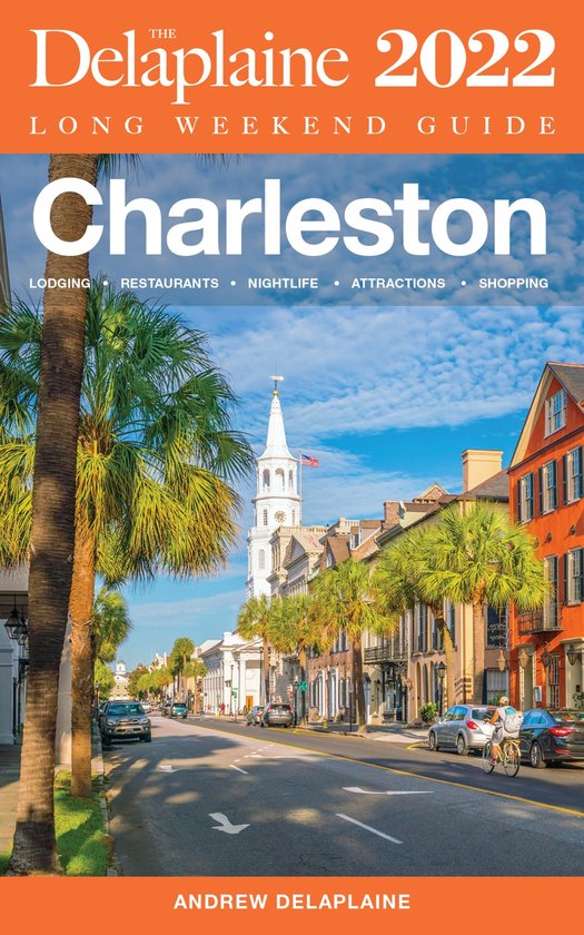 Charleston - The Delaplaine 2022 Long Weekend Guide - cover