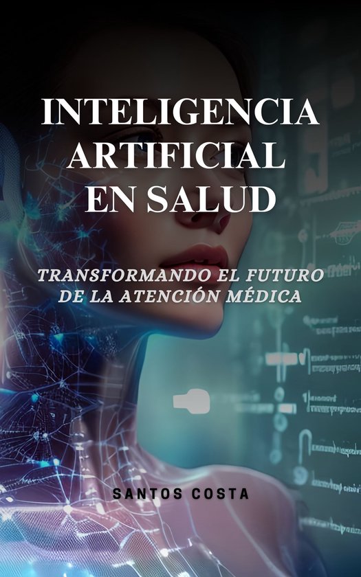 Inteligencia Artificial en Salud (ebook), ILDELI COSTA | 1230006919764 ...