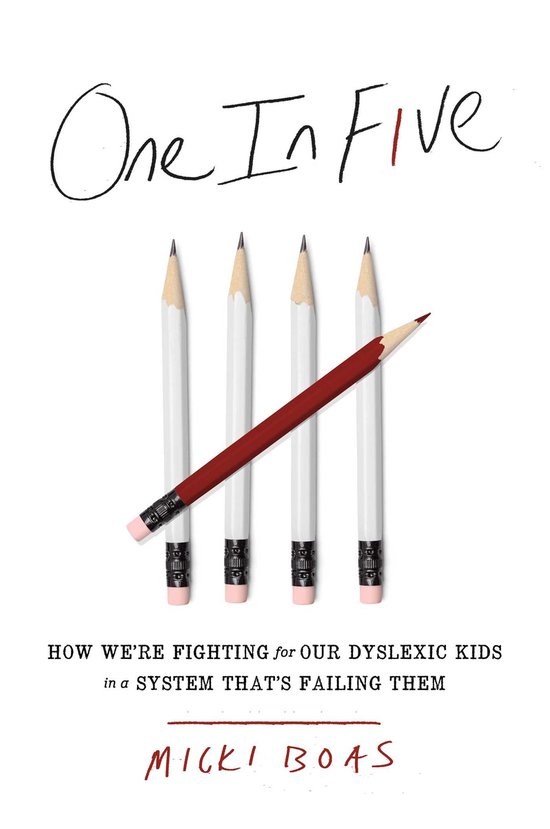 One in Five: How We're Fighting for Our Dyslexic Kids in a S ... - cover