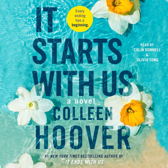 Boekomslag 'It Starts with Us' van Colleen Hoover, met witte bloemen op blauw water. Tekst: 'It Starts with Us', 'Every ending has a beginning.', 'Read by Colin Donnell & Olivia Song'.
