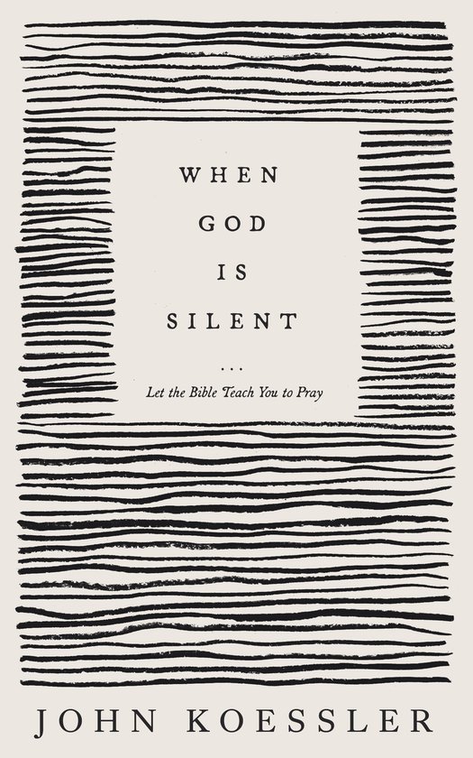 Boekcover met de titel 'When God Is Silent'. Horizontale zwarte lijnen op een crèmekleurige achtergrond. Door John Koessler.