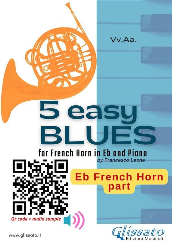 5 Easy Blues for French Horn in Eb and Piano 1 - Eb Horn part: 5 Easy Blues for French Horn in Eb and Piano