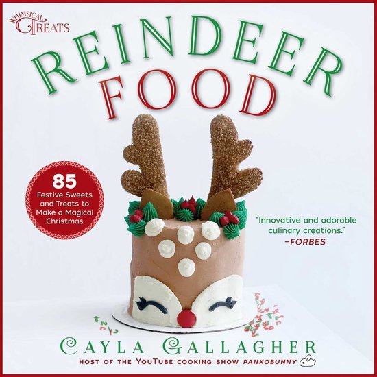 Reindeer Food 85 Festive Sweets and Treats to Make a Magical ... - cover