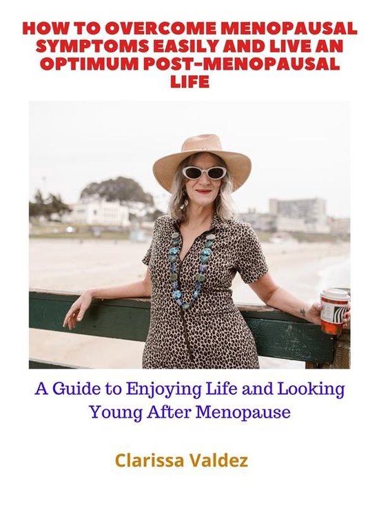 How to Overcome Menopausal Symptoms Easily and Live an Optim ... - cover