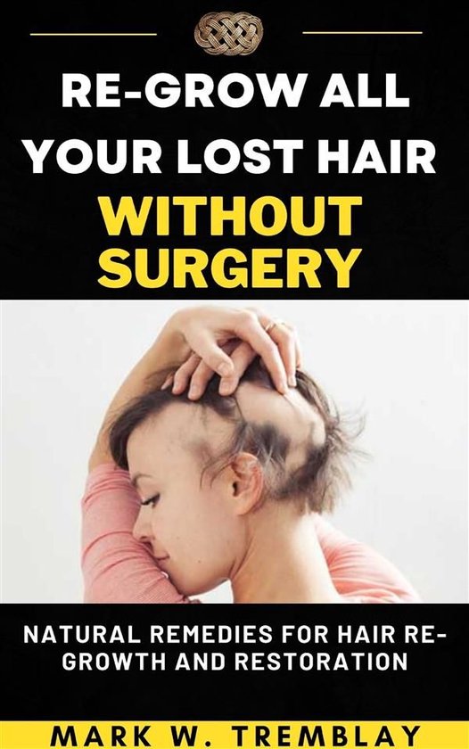 Re-Grow All Your Lost Hair without Surgery - cover