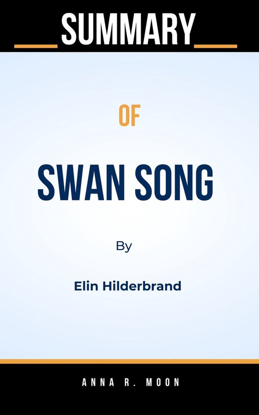 Swan Song by Elin Hilderbrand (ebook), Anna R. Moon 1230007954931