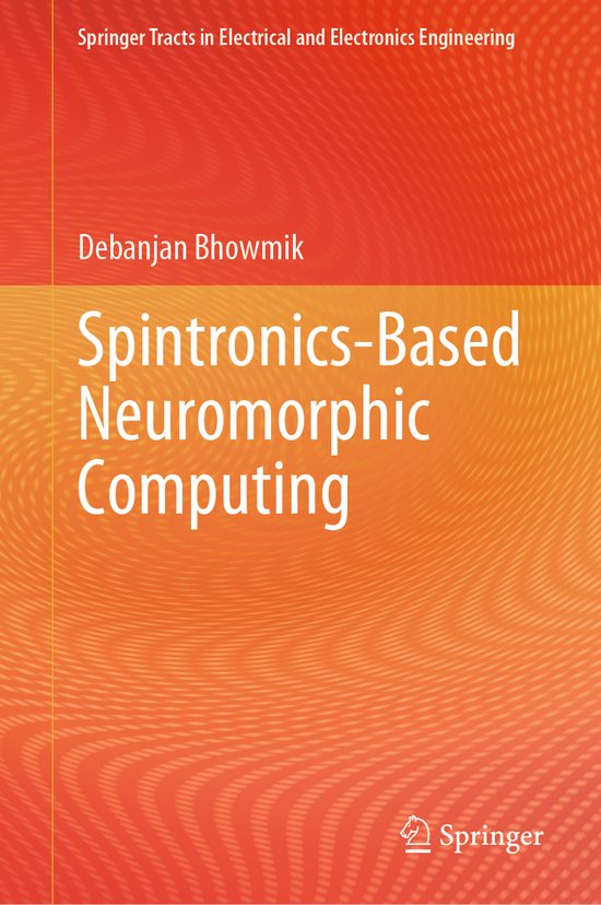 Springer Tracts in Electrical and Electronics Engineering- Spintronics-Based Neuromorphic Computing
