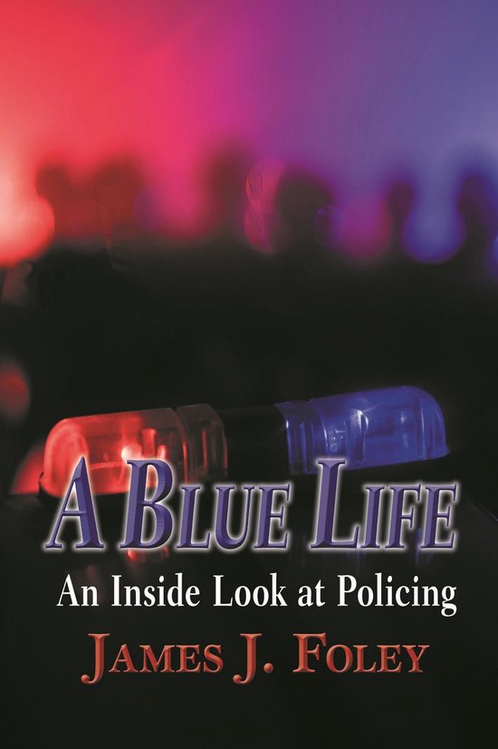 A Blue Life: An Inside Look at Policing - cover