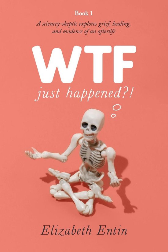 WTF Just Happened?! 1 - WTF Just Happened?!: A Sciencey Skep ... - cover