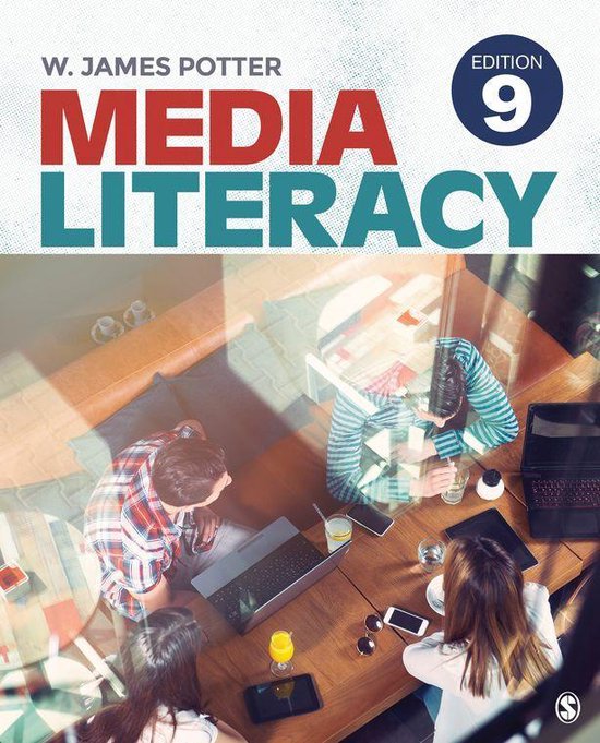 Samenvatting boek media literacy  Potter (Nederlands) - introductie communicatie wetenschap (SOW-CWB1019) ) en media reflectie (SOW-CWB1014))