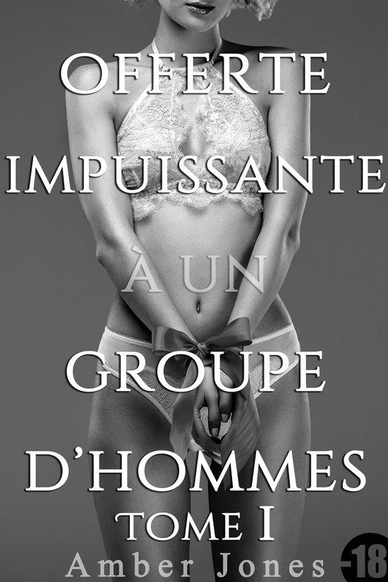 Offerte Impuissante à un Groupe d'Hommes 1 - Offerte Impuissante à un Groupe d'Hommes