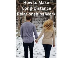 How To Make Long-Distance Relationships Work