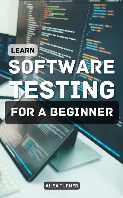 Learn Software Testing For A Beginner - Praktische gids voor software ...