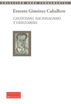 Colección Obra Fundamental - Casticismo, nacionalismo y vanguardia