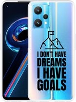 Realme 9 Pro Hoesje Goals are for Men - Designed by Cazy