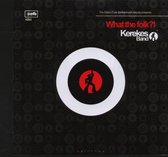 Kerekes Band - What The Folk?! (CD)
