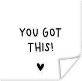 Affiche citation anglaise "You got this!" avec un coeur sur fond blanc - 50x50 cm