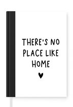 Notitieboek - Schrijfboek - Engelse quote "There is no place like home" met een hartje op een witte achtergrond - Notitieboekje klein - A5 formaat - Schrijfblok