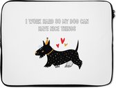 Laptophoes 15.6 inch - Quotes - Spreuken - I work hard so my dog can have nice things - Honden - Laptop sleeve - Binnenmaat 39,5x29,5 cm - Zwarte achterkant