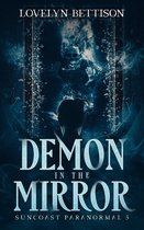 Suncoast Paranormal 5 - Demon in the Mirror