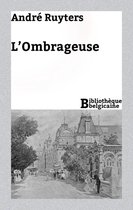 Bibliothèque belgicaine - L'Ombrageuse
