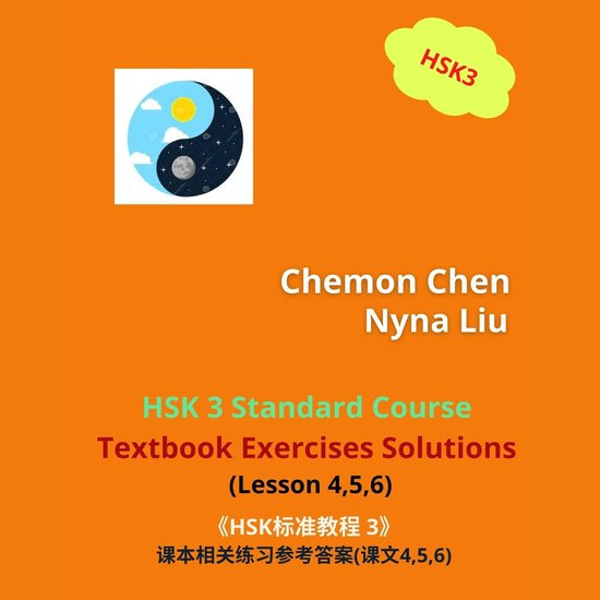 HSK 3 Standard Course Textbook Exercises Solutions (Lesson 4,5,6), Nyna ...