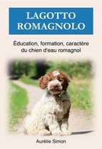 Lagotto Romagnolo - Éducation, Formation, Caractère