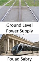 Emerging Technologies in Transport 9 - Ground Level Power Supply