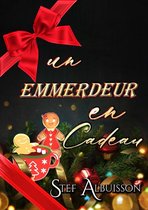 Un emmerdeur en cadeau - Un emmerdeur en cadeau