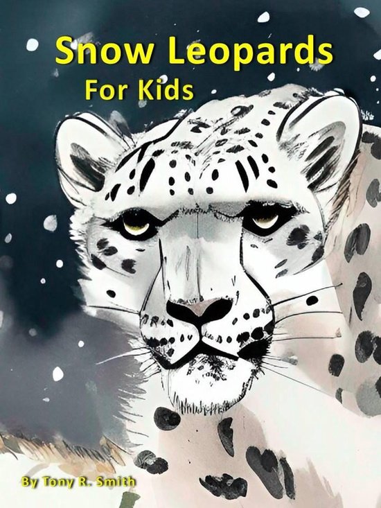 Cool Animals For Kids 1 Snow Leopards For Kids ebook Tony R Smith Cool animals for kids 1 snow leopards for kids ebook tony r smith