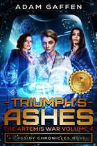 The Artemis War 5 - Triumph's Ashes (The Artemis War Volume 4) (Cassidy Chronicles Book 5)