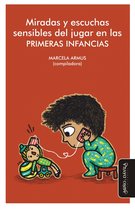 Primera Infancia - Miradas y escuchas sensibles del jugar en las primeras infancias