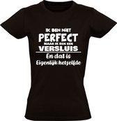 Ik ben niet perfect maar ik ben een Versluis en dat is eigenlijk hetzelfde Dames T-shirt | achternaam | jarig | verjaardag | naam | grappig | Zwart