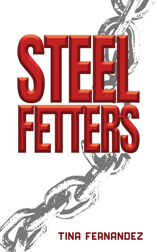 Steel Fetters (ebook), Tina Fernandez | 9798886227116 | Boeken | bol.com