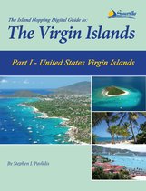 The Island Hopping Digital Guide To The Virgin Isl 1 - The Island Hopping Digital Guide To The Virgin Islands - Part I - The United States Virgin Islands