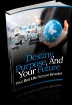 destiny, purpose and your future