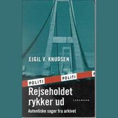 Rejseholdet rykker ud - Autentiske sager fra arkivet