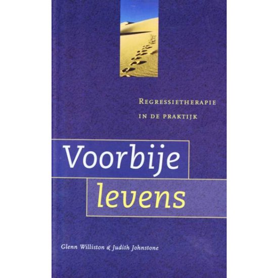 Voorbije levens - regressietherapie in de praktijk