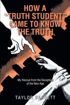 How a "Truth Student" Came to Know the Truth