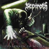 Sepiroth - Condemned To Suffer (LP)