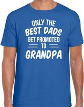 Only the best dads get promoted to grandpa t-shirt blauw voor heren - Cadeau aankondiging zwangerschap opa M
