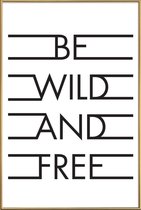 JUNIQE - Poster met kunststof lijst Be Wild & Free - White -20x30